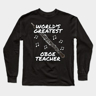 World's Greatest Oboe Teacher Oboist Woodwind Musician Long Sleeve T-Shirt